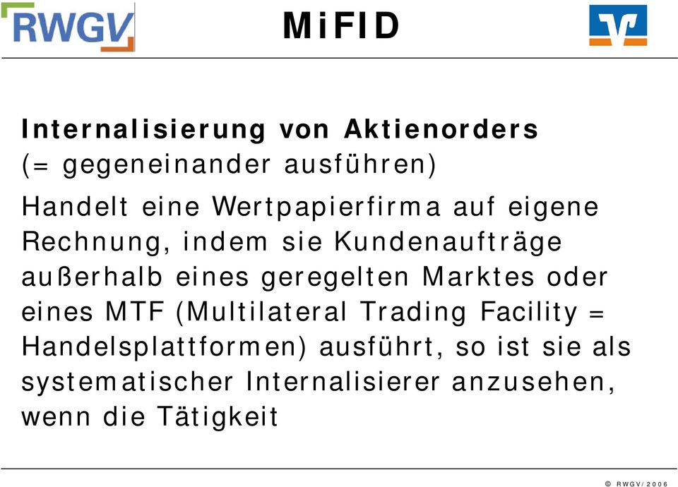 geregelten Marktes oder eines MTF (Multilateral Trading Facility =