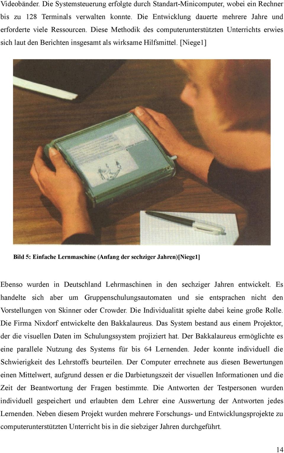 [Niege1] Bild 5: Einfache Lernmaschine (Anfang der sechziger Jahren)[Niege1] Ebenso wurden in Deutschland Lehrmaschinen in den sechziger Jahren entwickelt.