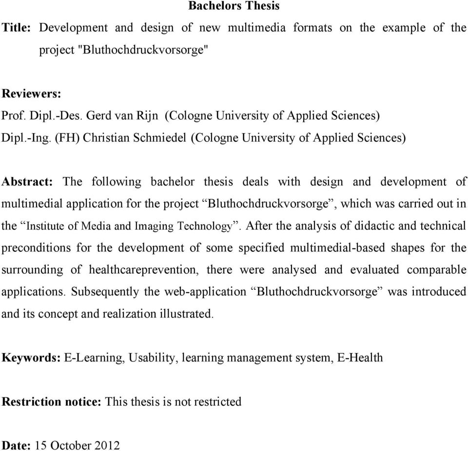 (FH) Christian Schmiedel (Cologne University of Applied Sciences) Abstract: The following bachelor thesis deals with design and development of multimedial application for the project
