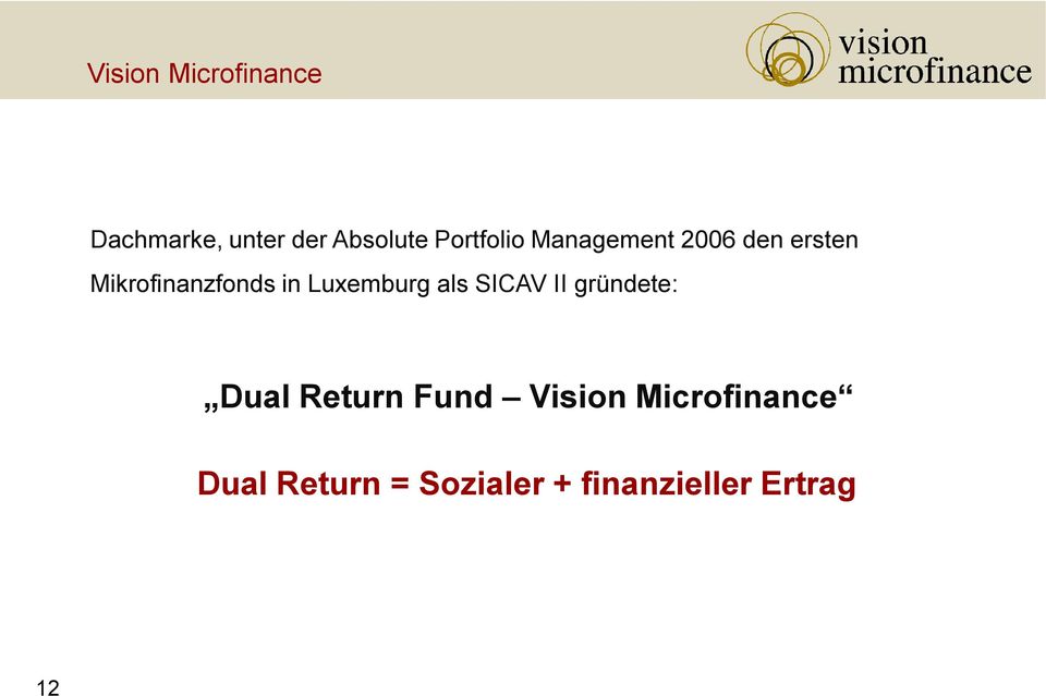 in Luxemburg als SICAV II gründete: Dual Return Fund