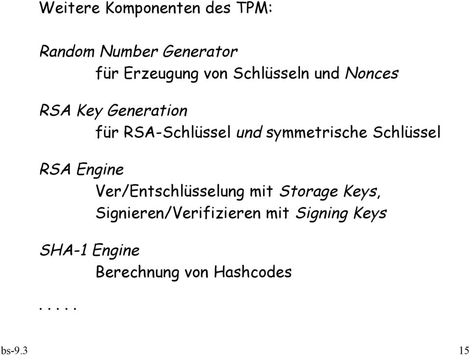 symmetrische Schlüssel RSA Engine Ver/Entschlüsselung mit Storage Keys,