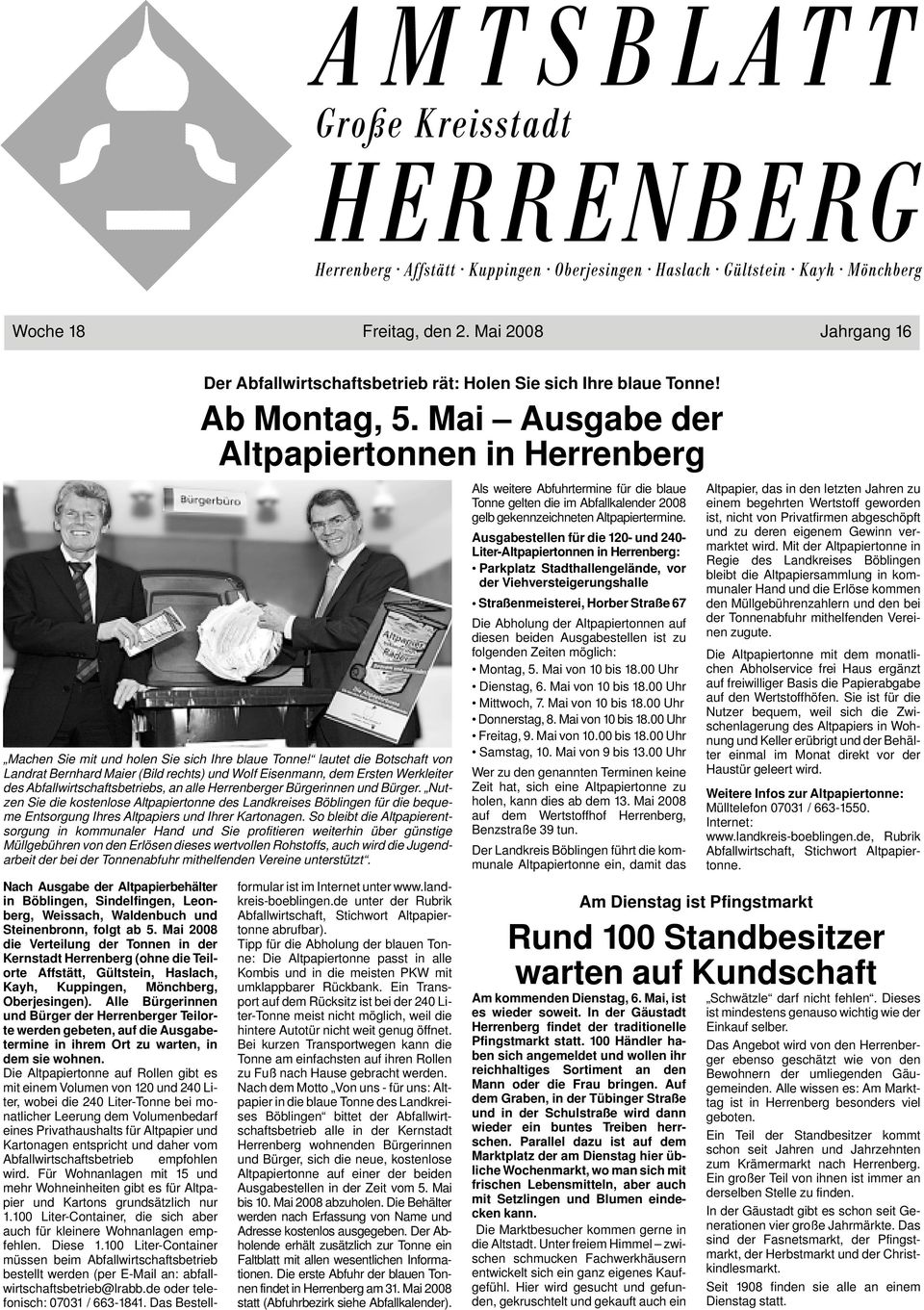 lautet die Botschaft von Landrat Bernhard Maier (Bild rechts) und Wolf Eisenmann, dem Ersten Werkleiter des Abfallwirtschaftsbetriebs, an alle er Bürgerinnen und Bürger.