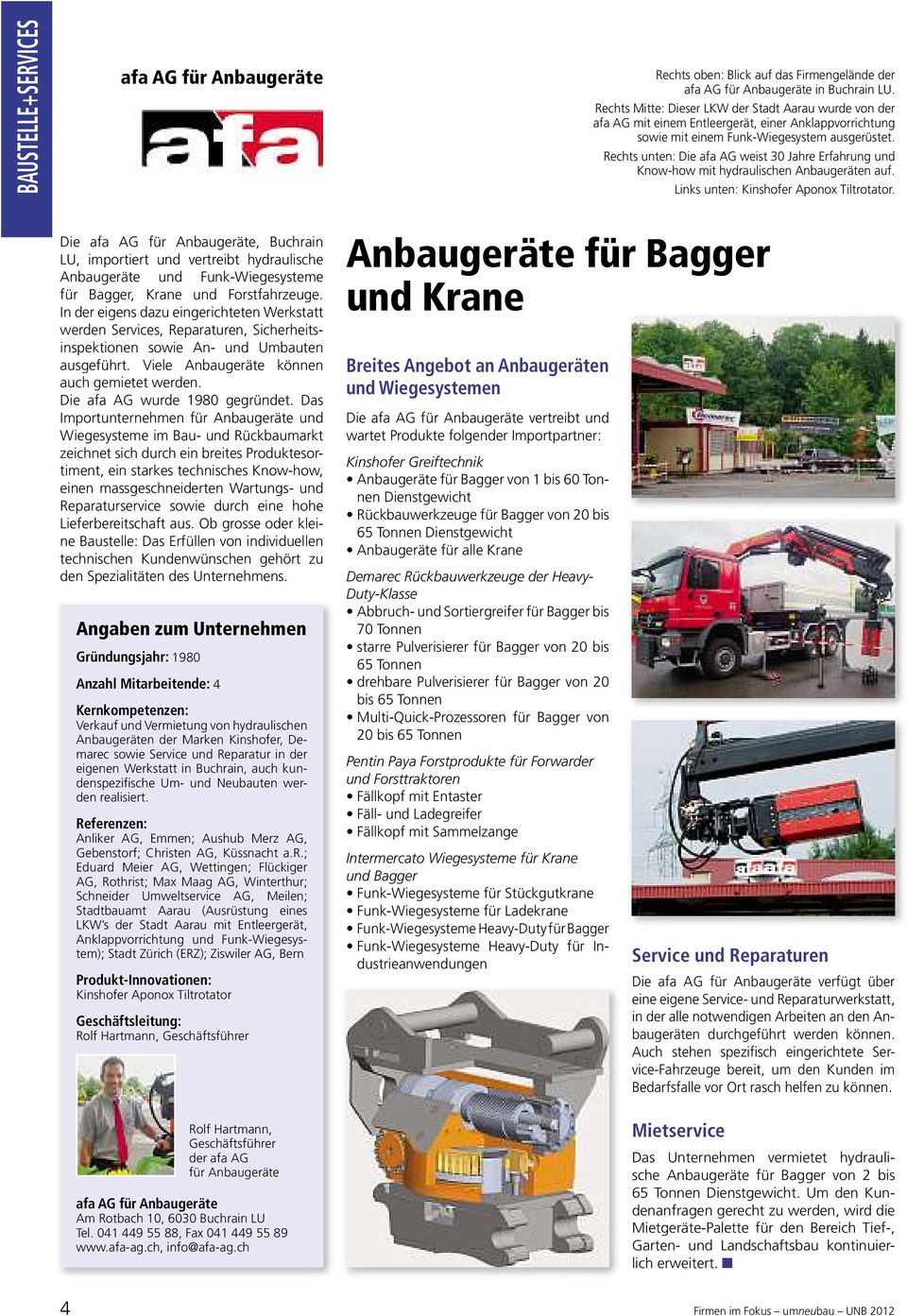 Rechts unten: Die afa AG weist 30 Jahre Erfahrung und Know-how mit hydraulischen Anbaugeräten auf. Links unten: Kinshofer Aponox Tiltrotator.