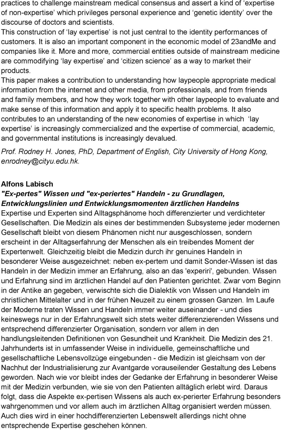 More and more, commercial entities outside of mainstream medicine are commodifying lay expertise and citizen science as a way to market their products.