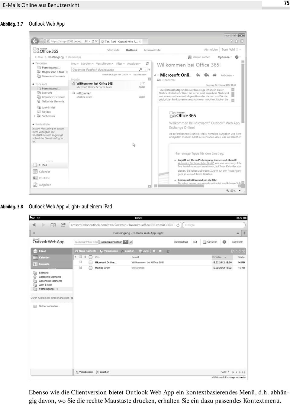 bietet Outlook Web App ein kontextbasierendes Menü, d.h.