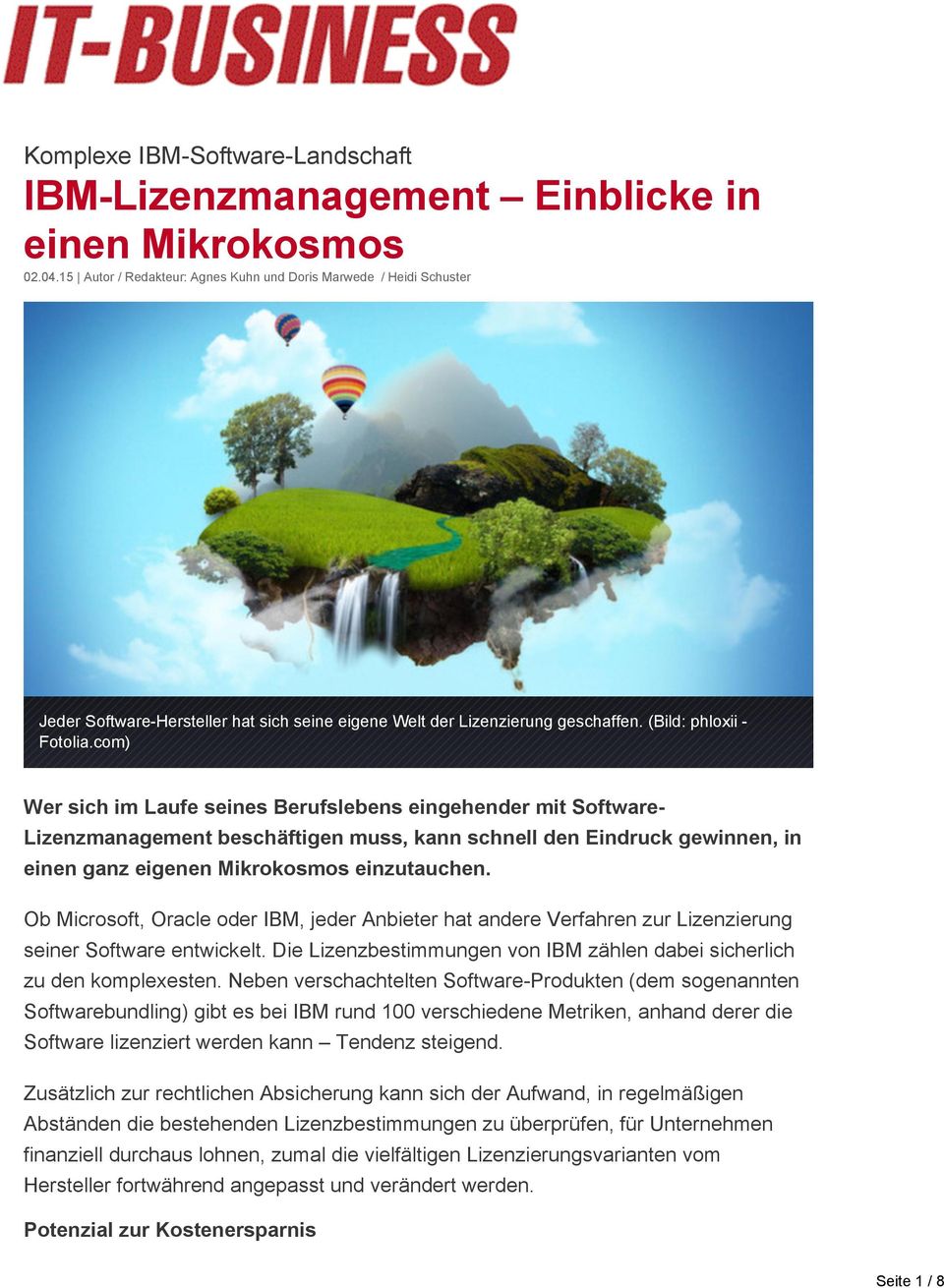 com) Wer sich im Laufe seines Berufslebens eingehender mit Software- Lizenzmanagement beschäftigen muss, kann schnell den Eindruck gewinnen, in einen ganz eigenen Mikrokosmos einzutauchen.