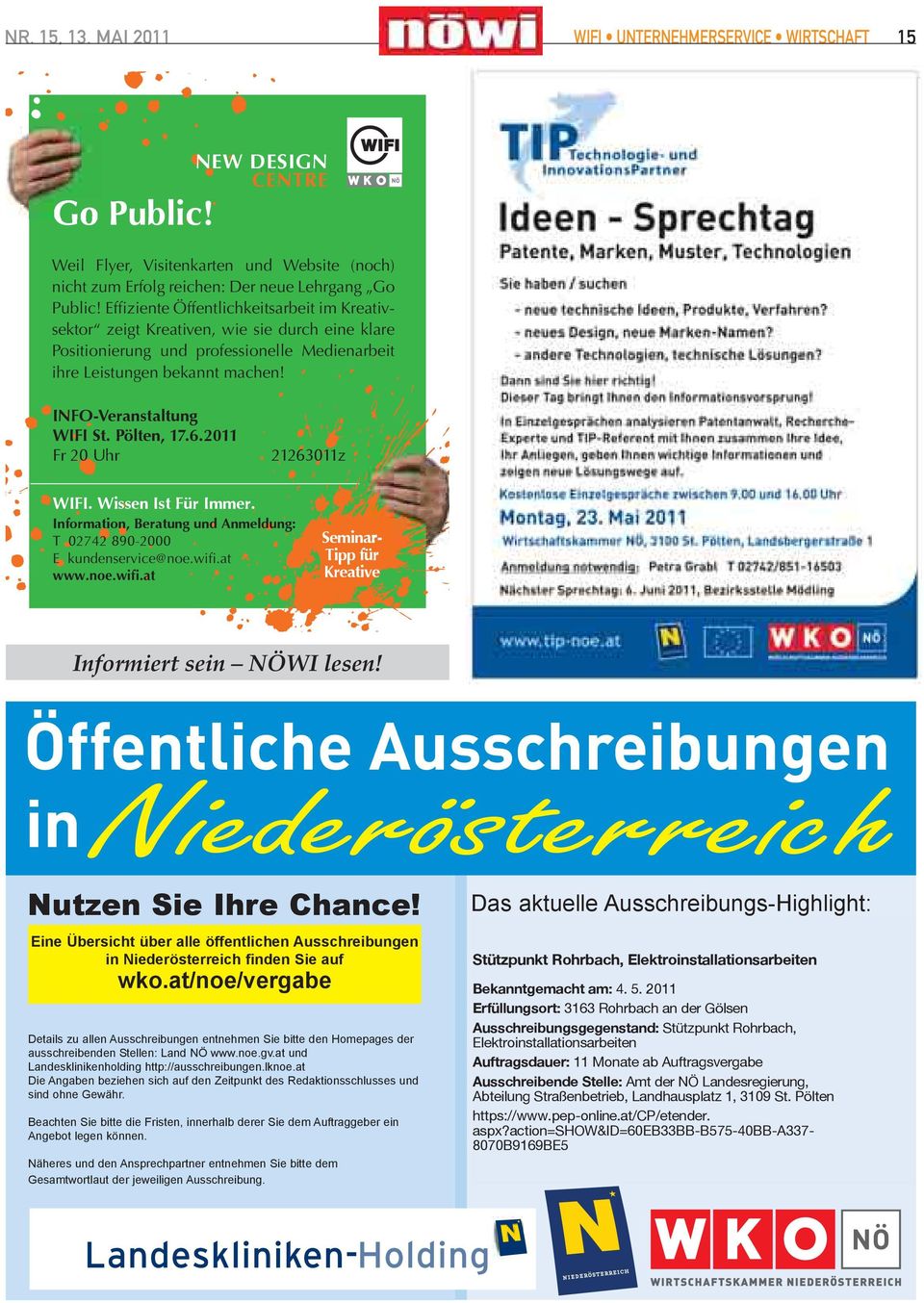 Eine Übersicht über alle öffentlichen Ausschreibungen in Niederösterreich finden Sie auf wko.