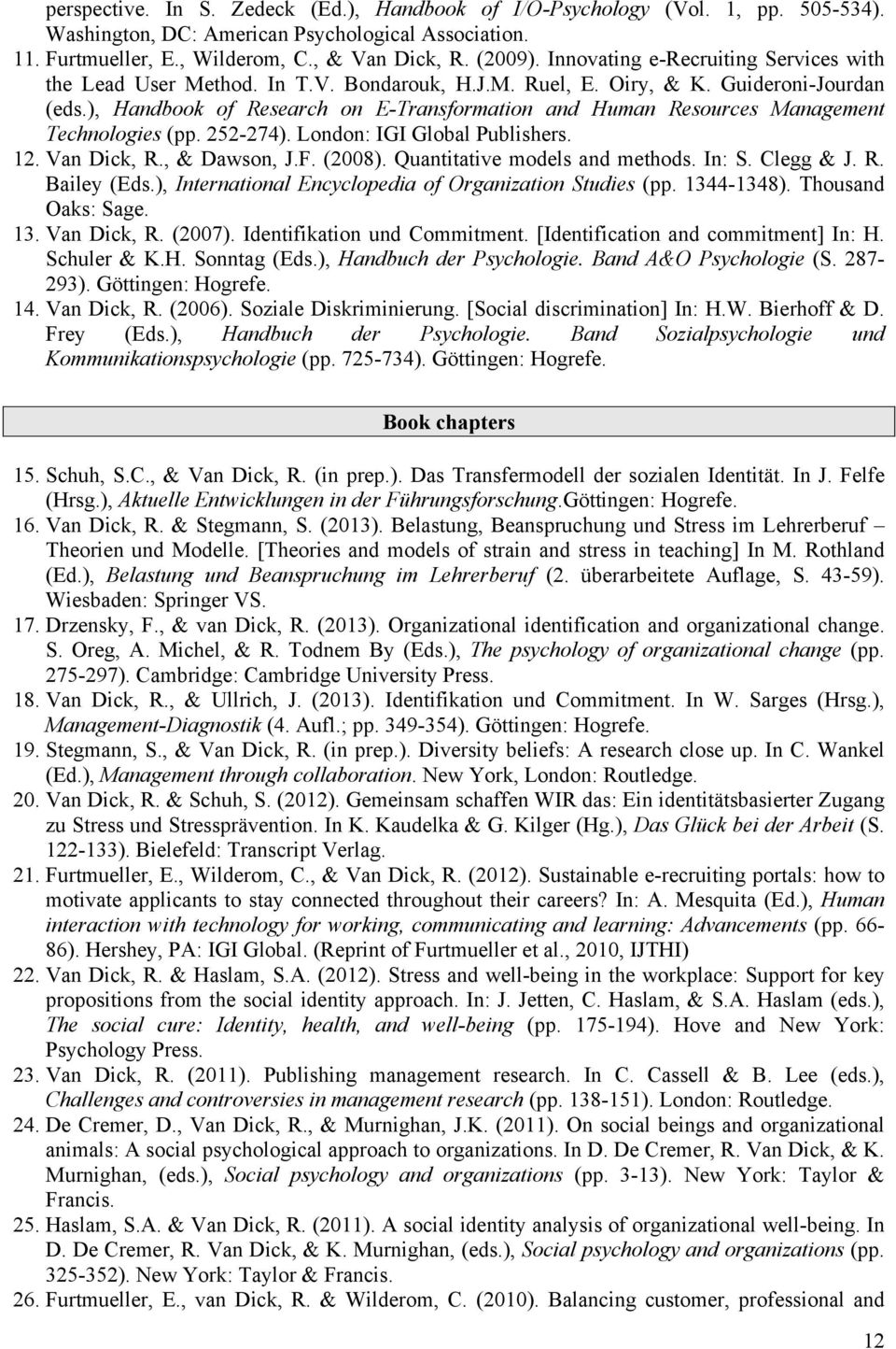 ), Handbook of Research on E-Transformation and Human Resources Management Technologies (pp. 252-274). London: IGI Global Publishers. 12. Van Dick, R., & Dawson, J.F. (2008).