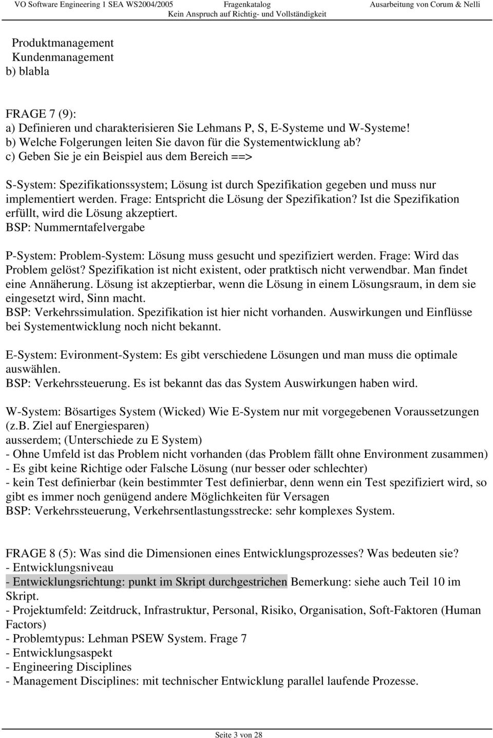 c) Geben Sie je ein Beispiel aus dem Bereich ==> S-System: Spezifikationssystem; Lösung ist durch Spezifikation gegeben und muss nur implementiert werden.