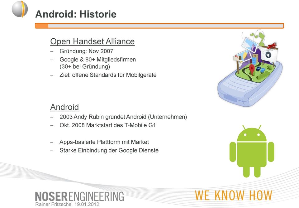 Android 2003 Andy Rubin gründet Android (Unternehmen) Okt.