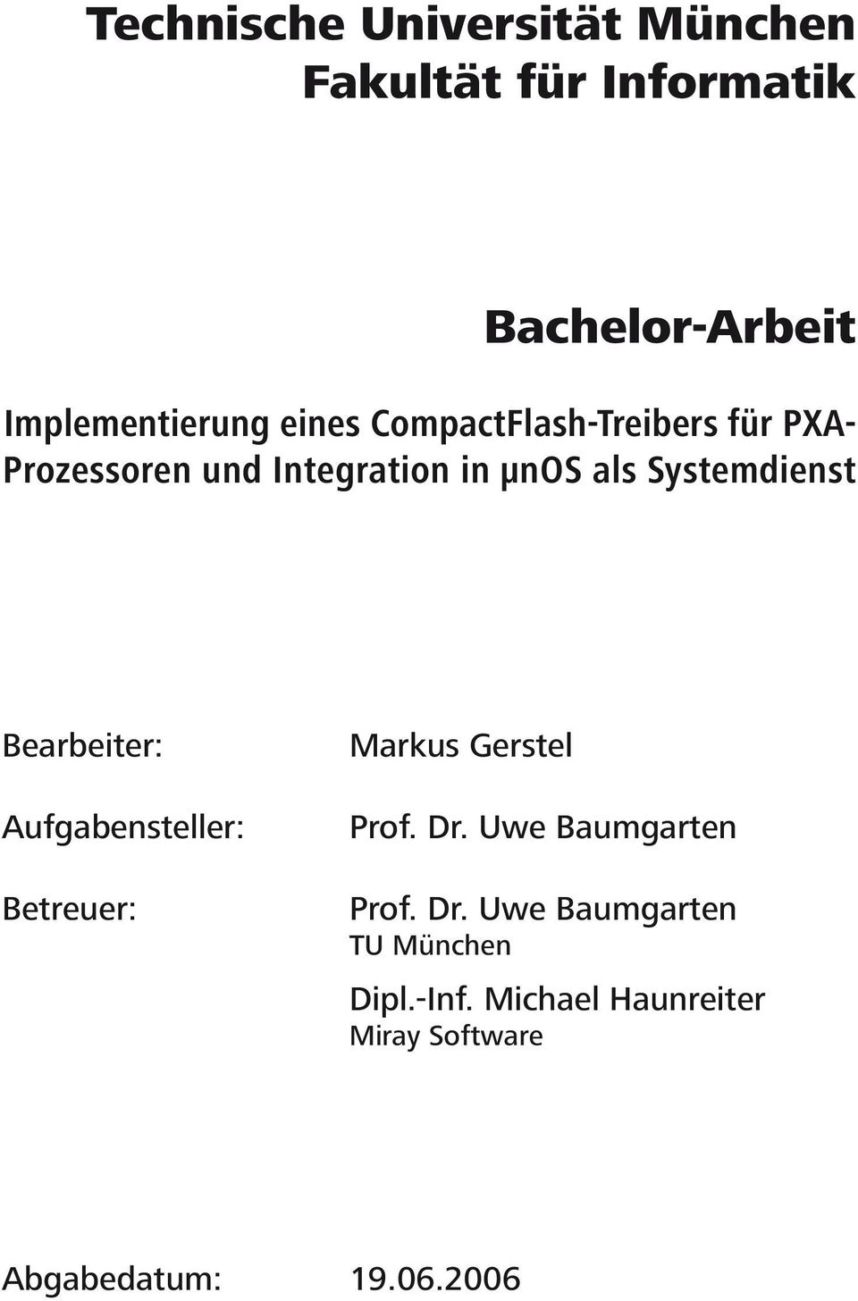 Bearbeiter: Aufgabensteller: Betreuer: Markus Gerstel Prof. Dr.