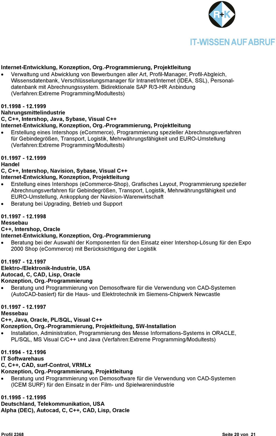Personaldatenbank mit Abrechnungssystem. Bidirektionale SAP R/3-HR Anbindung (Verfahren:Extreme Programming/Modultests) 01.1998-12.