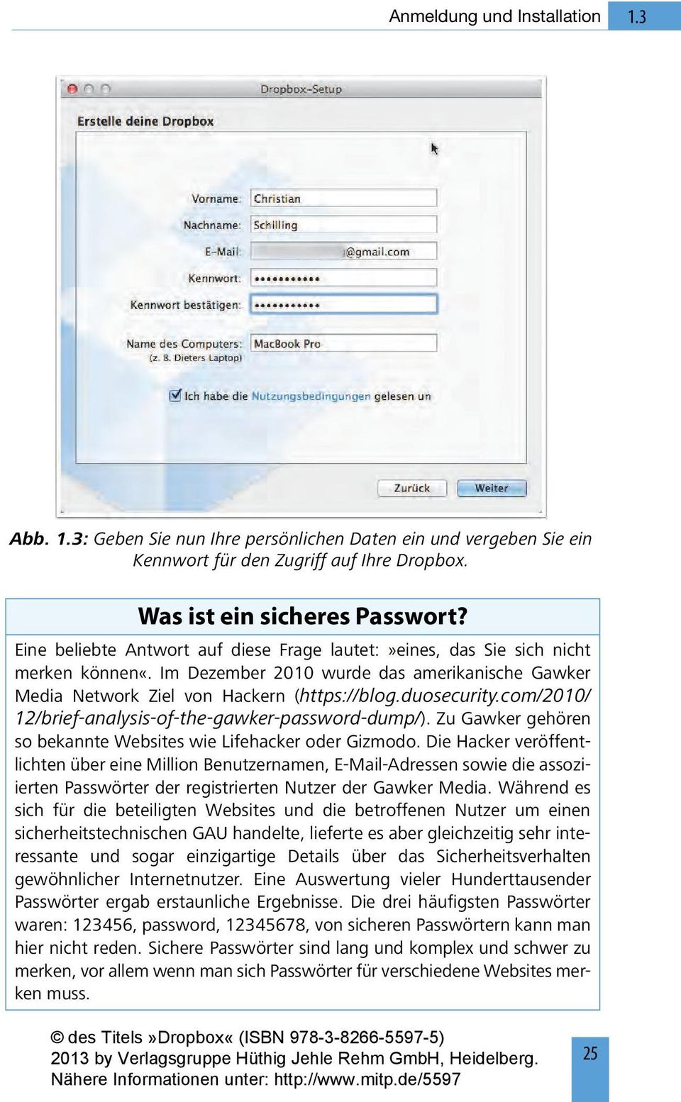 com/2010/ 12/brief-analysis-of-the-gawker-password-dump/). Zu Gawker gehören so bekannte Websites wie Lifehacker oder Gizmodo.