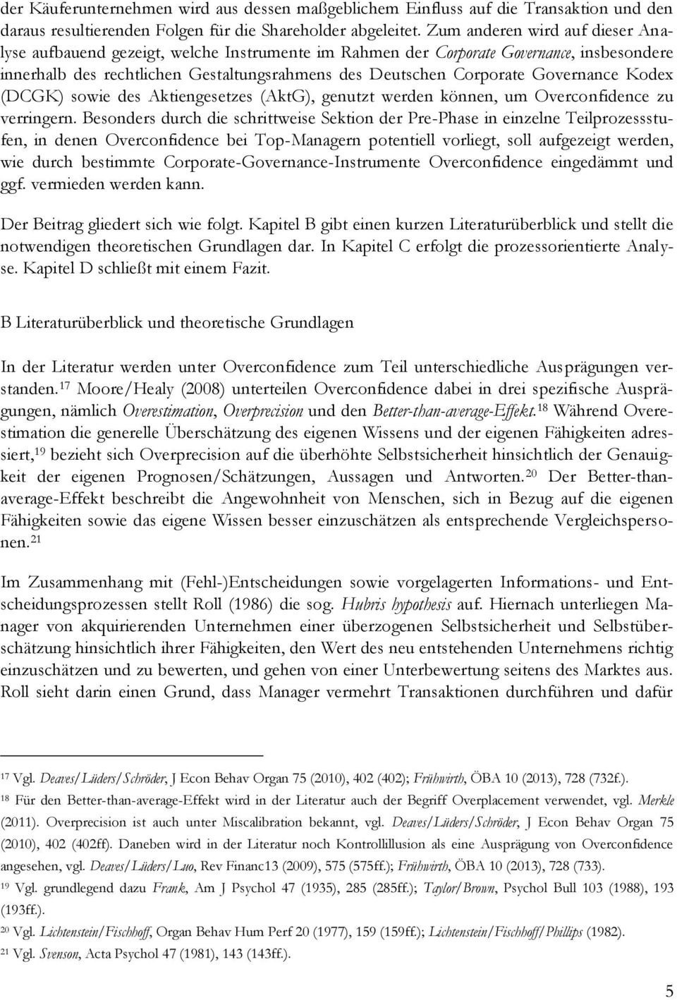 Governance Kodex (DCGK) sowie des Aktiengesetzes (AktG), genutzt werden können, um Overconfidence zu verringern.