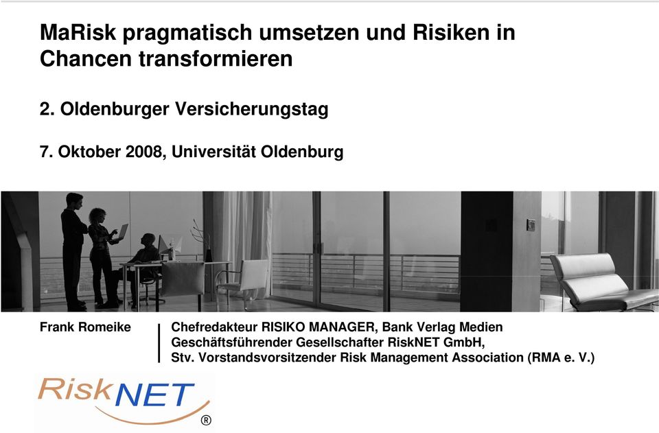Oktober 2008, Universität Oldenburg Frank Romeike Chefredakteur RISIKO