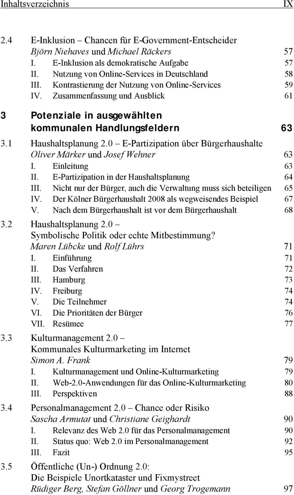0 E-Partizipation über Bürgerhaushalte Oliver Märker und Josef Wehner 63 I. Einleitung 63 II. E-Partizipation in der Haushaltsplanung 64 III.