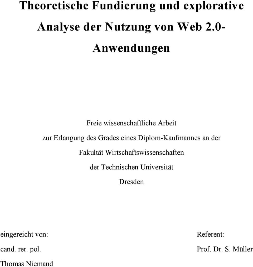 Diplom-Kaufmannes an der Fakultät Wirtschaftswissenschaften der Technischen