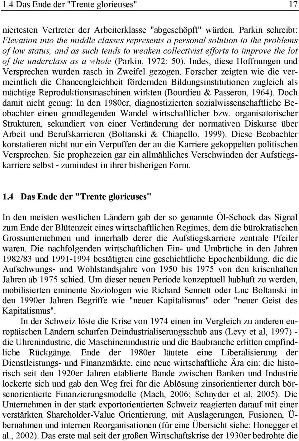 as a whole (Parkin, 1972: 50). Indes, diese Hoffnungen und Versprechen wurden rasch in Zweifel gezogen.