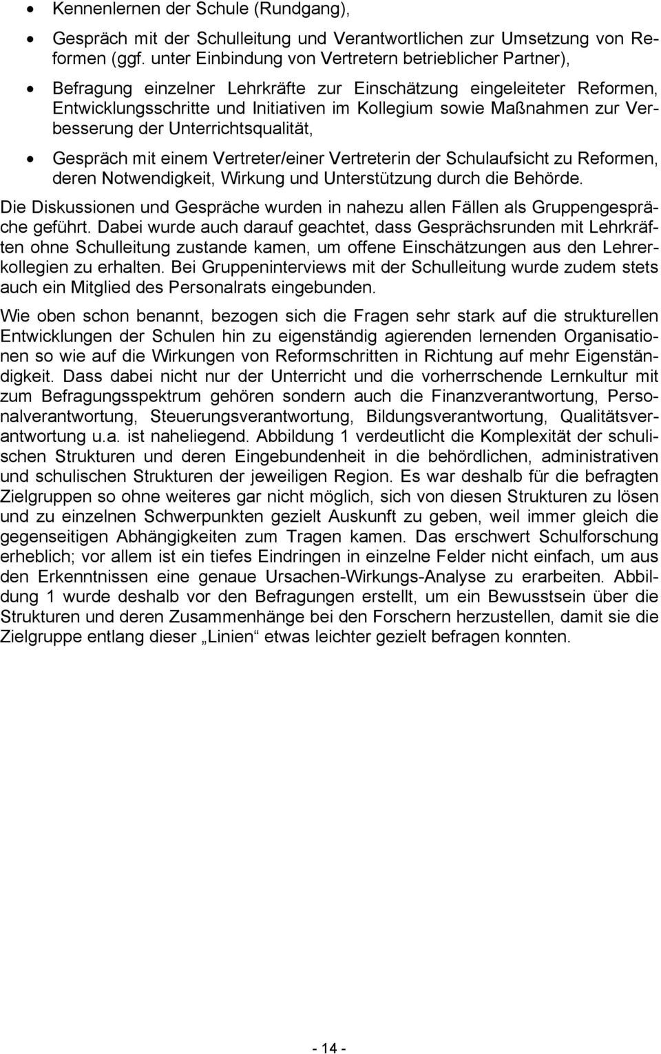 Verbesserung der Unterrichtsqualität, Gespräch mit einem Vertreter/einer Vertreterin der Schulaufsicht zu Reformen, deren Notwendigkeit, Wirkung und Unterstützung durch die Behörde.