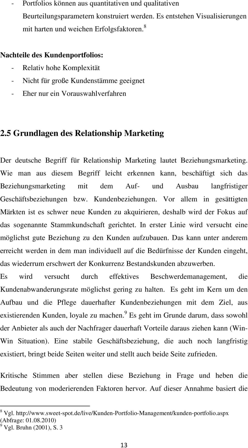 5 Grundlagen des Relationship Marketing Der deutsche Begriff für Relationship Marketing lautet Beziehungsmarketing.