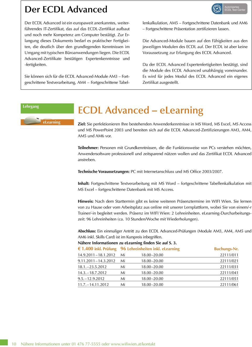 Die ECDL Advanced-Zertifikate bestätigen Expertenkenntnisse und -fertigkeiten.