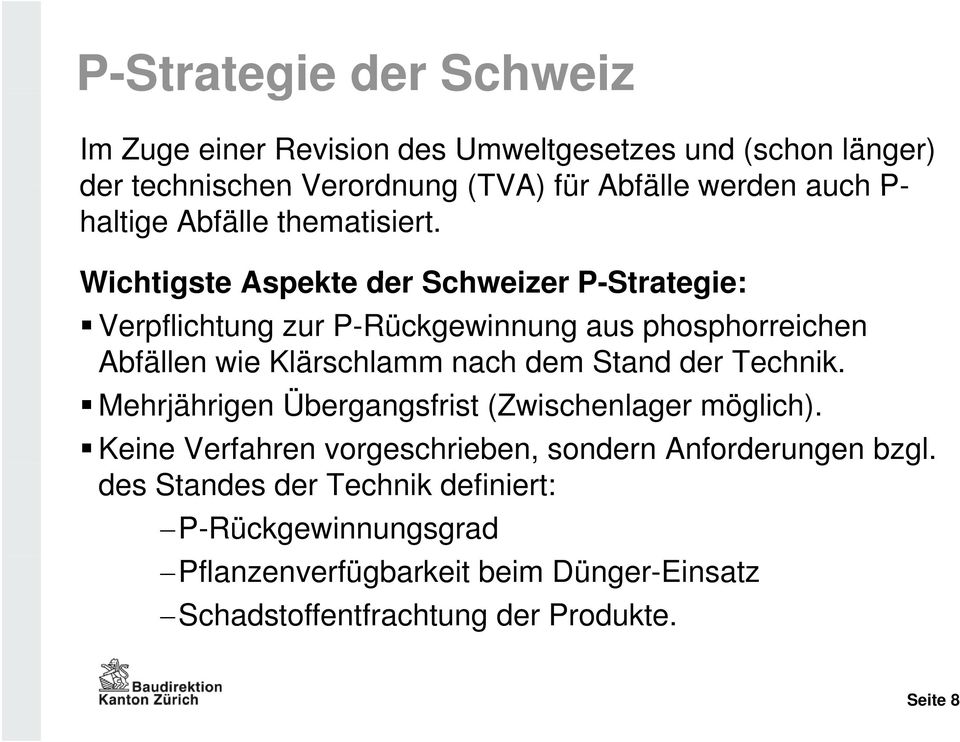 Wichtigste Aspekte der Schweizer P-Strategie: Verpflichtung zur P-Rückgewinnung aus phosphorreichen Abfällen wie Klärschlamm nach dem Stand der