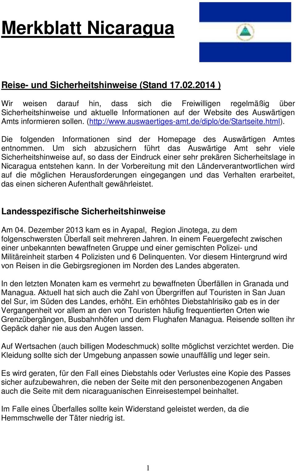 auswaertiges-amt.de/diplo/de/startseite.html). Die folgenden Informationen sind der Homepage des Auswärtigen Amtes entnommen.