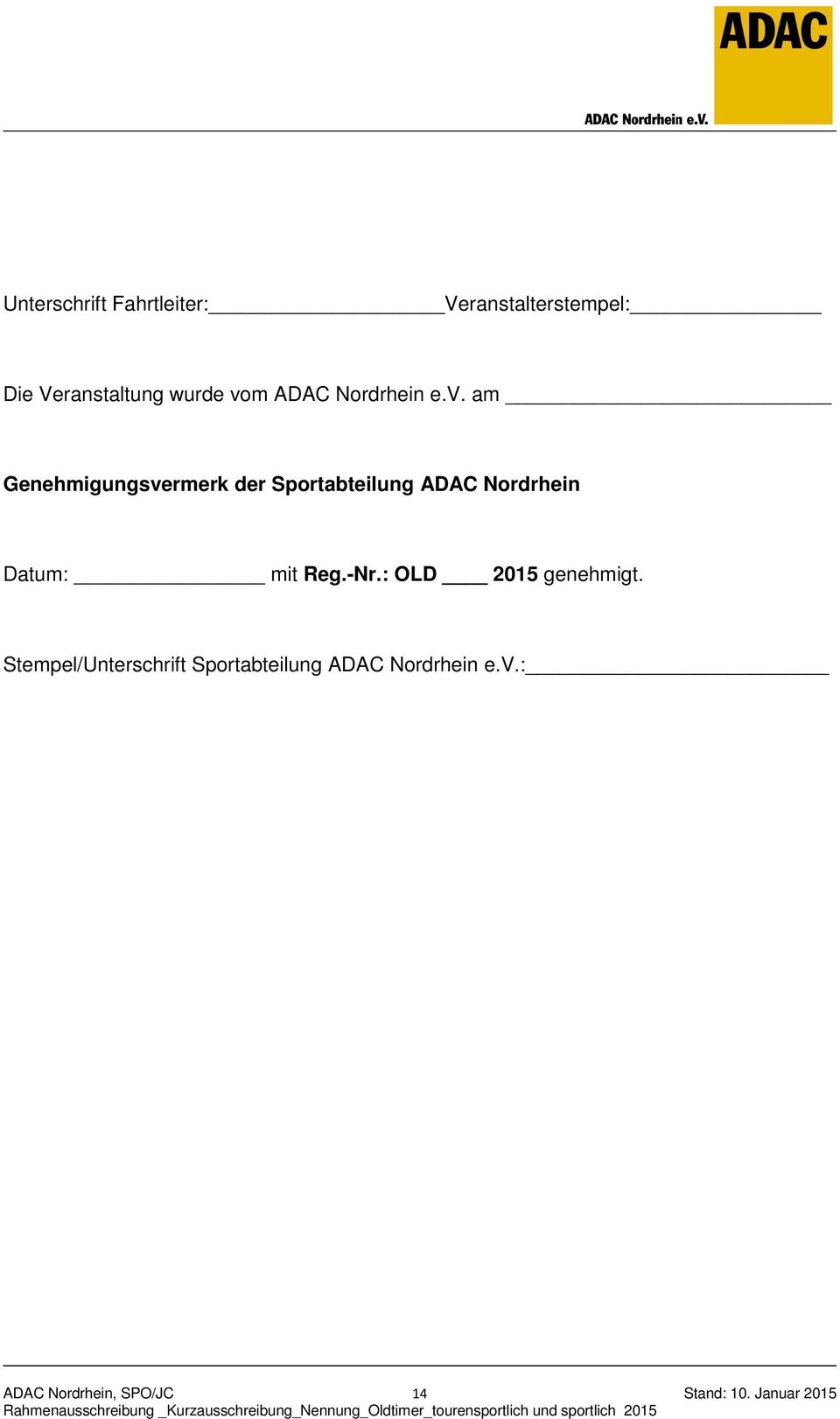 am Genehmigungsvermerk der Sportabteilung ADAC Nordrhein Datum: mit Reg.