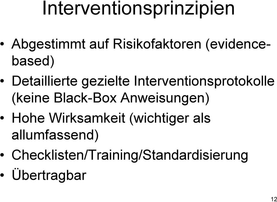 Interventionsprotokolle (keine Black-Box Anweisungen) Hohe