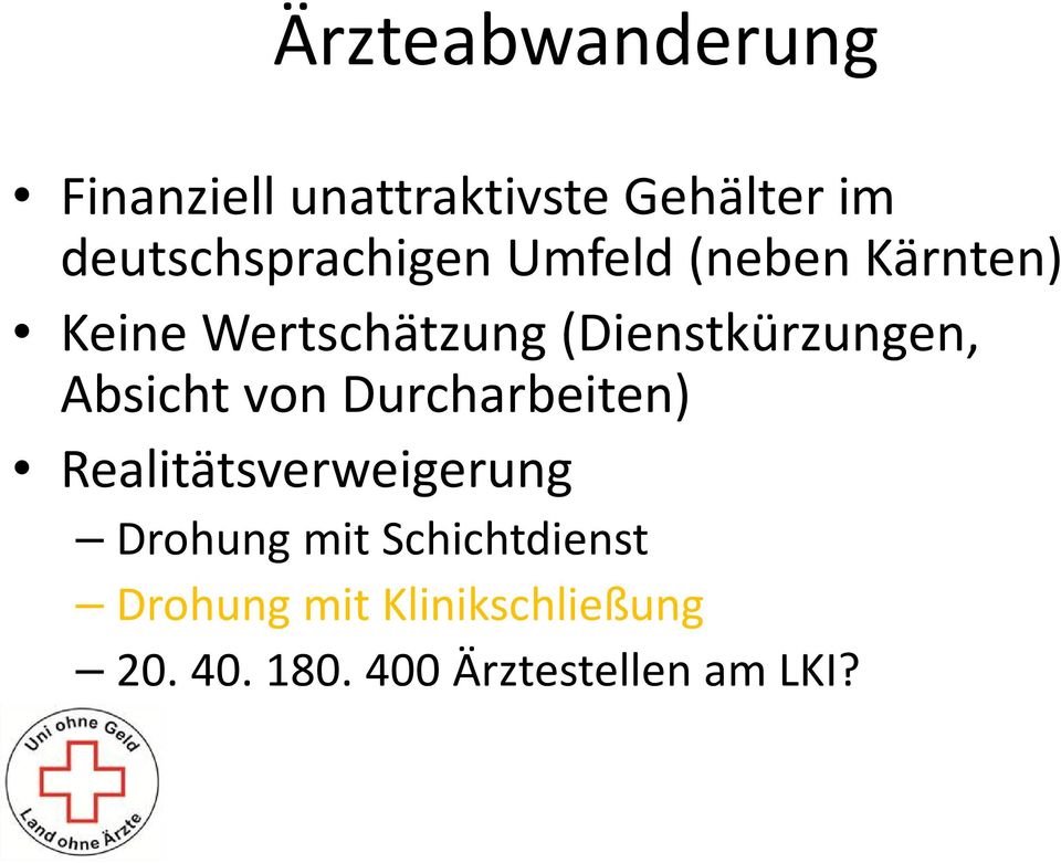 (Dienstkürzungen, Absicht von Durcharbeiten) Realitätsverweigerung