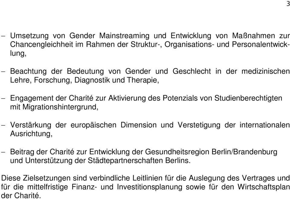 der europäischen Dimension und Verstetigung der internationalen Ausrichtung, Beitrag der Charité zur Entwicklung der Gesundheitsregion Berlin/Brandenburg und Unterstützung der