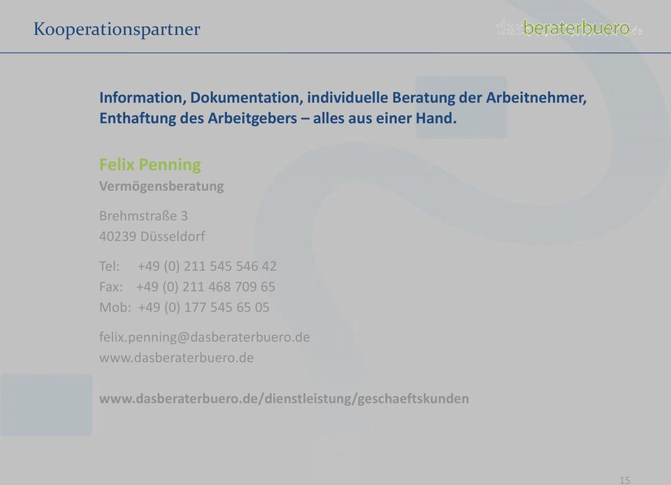 Felix Penning Vermögensberatung Brehmstraße 3 40239 Düsseldrf Tel: +49 (0) 211 545 546 42 Fax:
