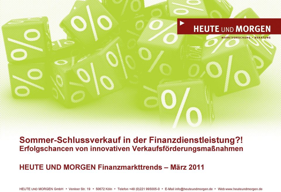 MORGEN Finanzmarkttrends März 2011 HEUTE UND MORGEN GmbH Venloer Str.