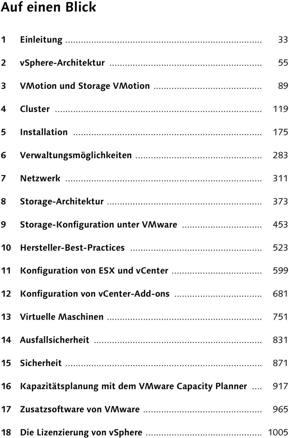 .. 453 10 Hersteller-Best-Practices... 523 11 Konfiguration von ESX und vcenter... 599 12 Konfiguration von vcenter-add-ons.