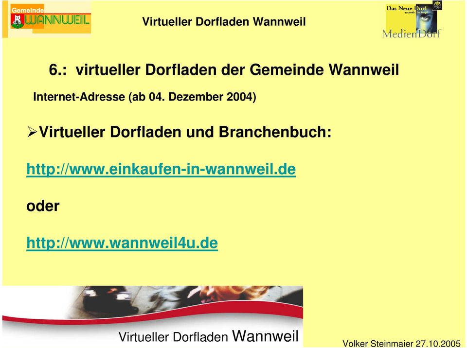 Dezember 2004) Virtueller Dorfladen und Branchenbuch: