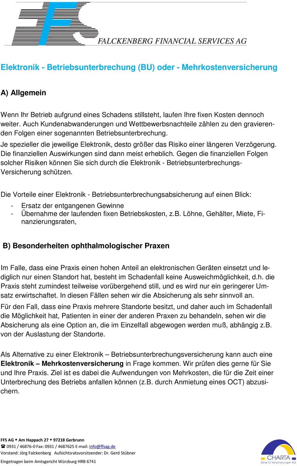 Je spezieller die jeweilige Elektronik, desto größer das Risiko einer längeren Verzögerung. Die finanziellen Auswirkungen sind dann meist erheblich.