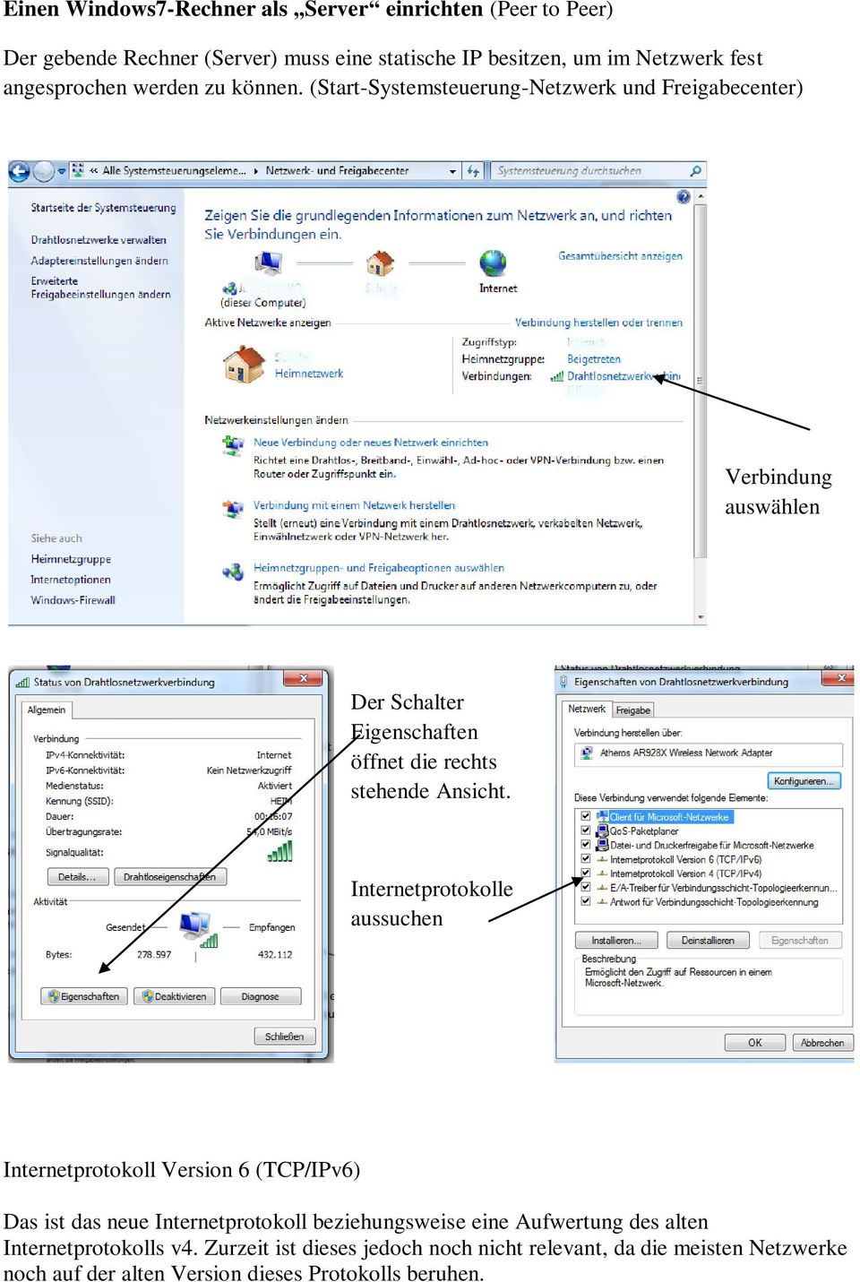 (Start-Systemsteuerung-Netzwerk und Freigabecenter) Verbindung auswählen Der Schalter Eigenschaften öffnet die rechts stehende Ansicht.