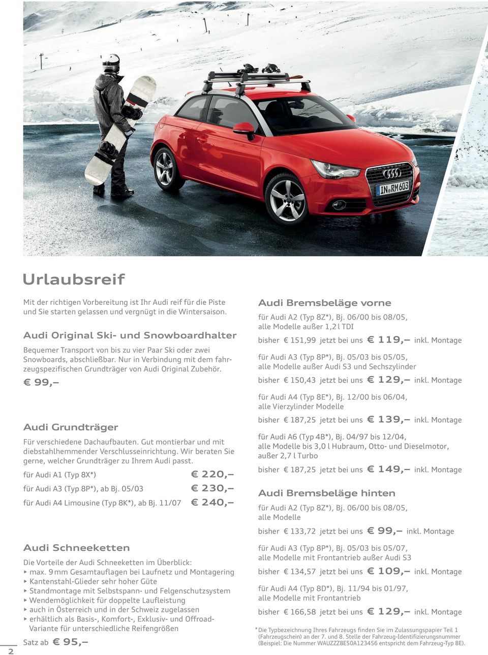 Nur in Verbindung mit dem fahrzeugspezifischen Grundträger von Audi Original Zubehör. 99, Audi Grundträger Für verschiedene Dachaufbauten.