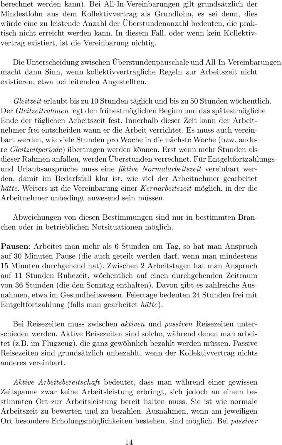 nicht erreicht werden kann. In diesem Fall, oder wenn kein Kollektivvertrag existiert, ist die Vereinbarung nichtig.