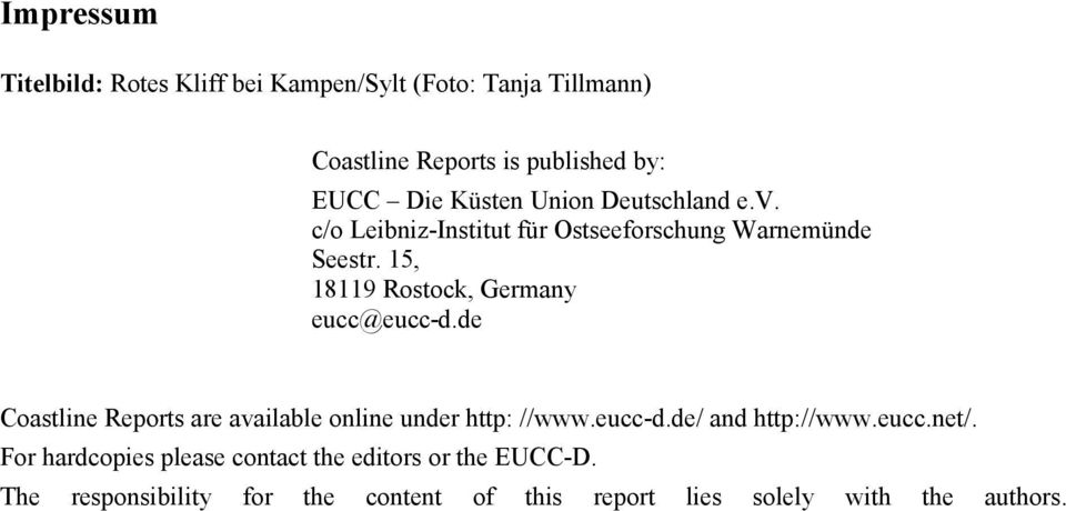 15, 18119 Rostock, Germany eucc@eucc-d.de Coastline Reports are available online under http: //www.eucc-d.de/ and http://www.
