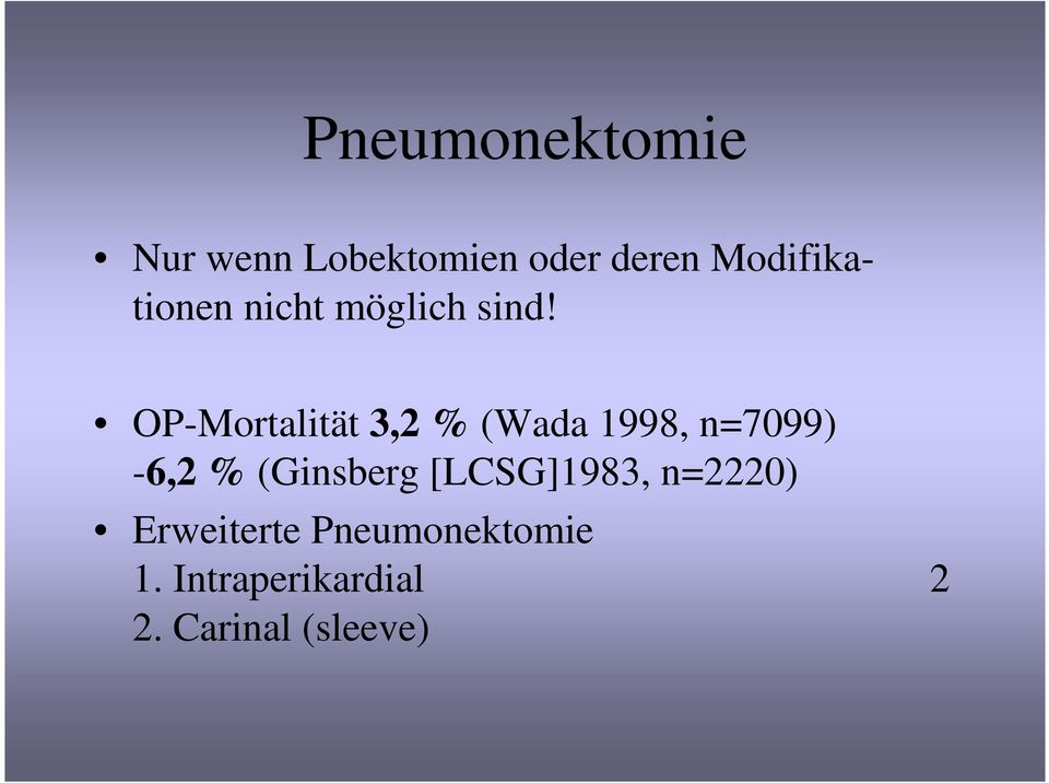 OP-Mortalität 3,2 % (Wada 1998, n=7099) -6,2 % (Ginsberg