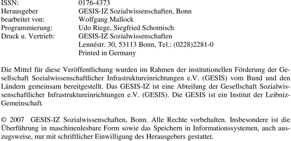 : (0228)2281-0 Printed in Germany Die Mittel für diese Veröffentlichung wurden im Rahmen der institutionellen Förderung der Gesellschaft Sozialwissenschaftlicher Infrastruktureinrichtungen e.v.