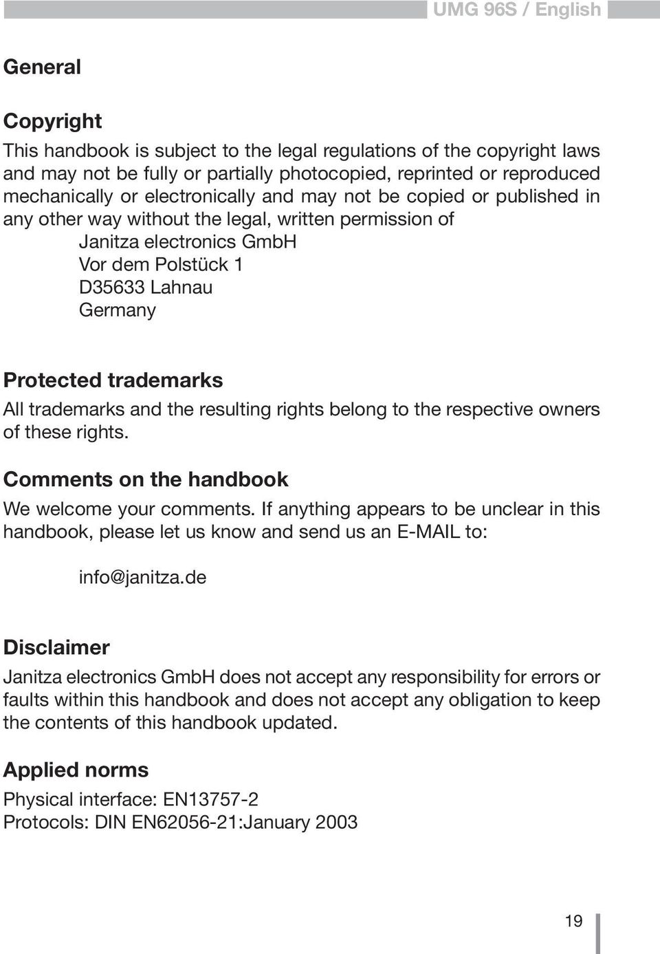 trademarks and the resulting rights belong to the respective owners of these rights. Comments on the handbook We welcome your comments.