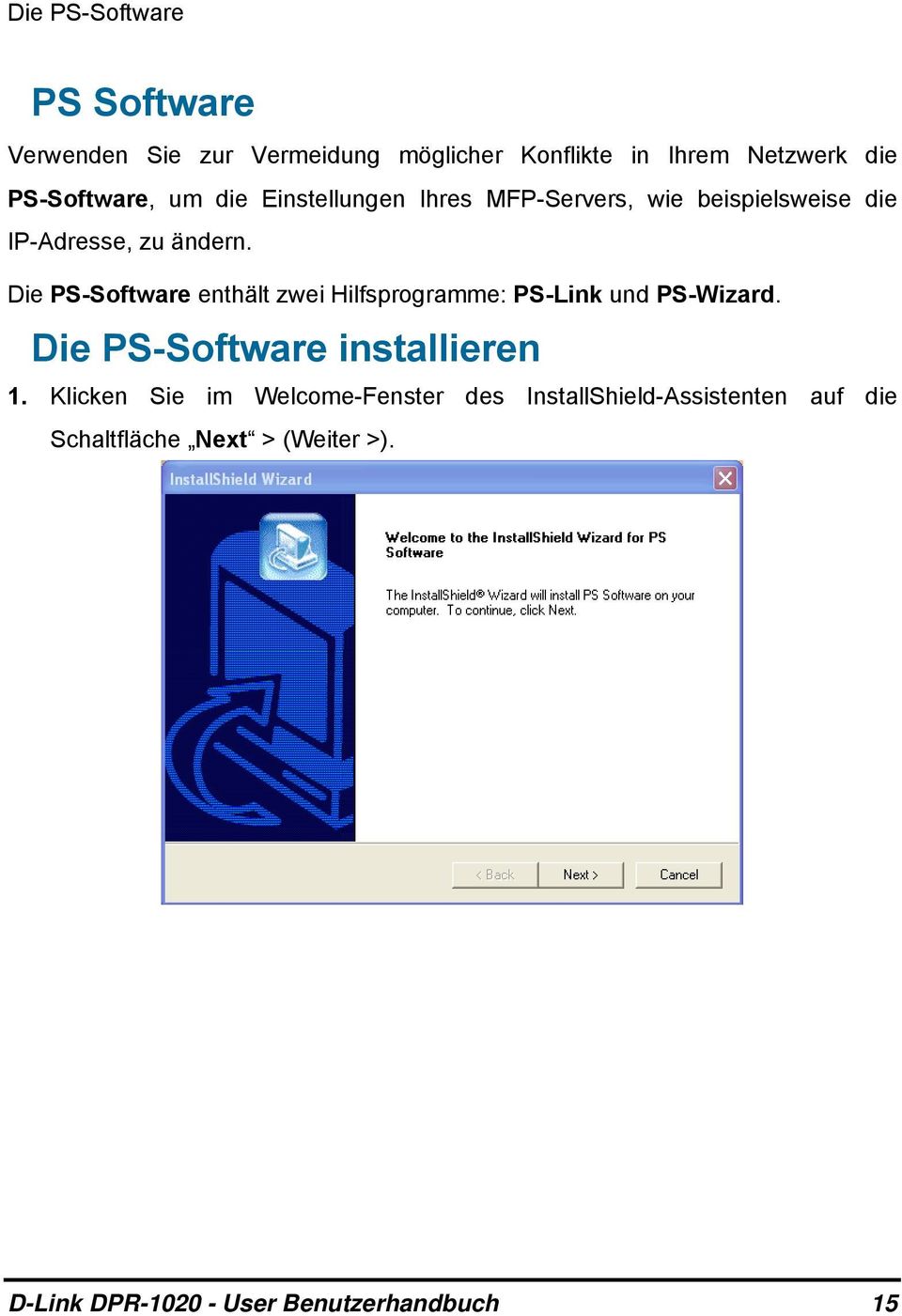 Die PS-Software enthält zwei Hilfsprogramme: PS-Link und PS-Wizard. Die PS-Software installieren 1.