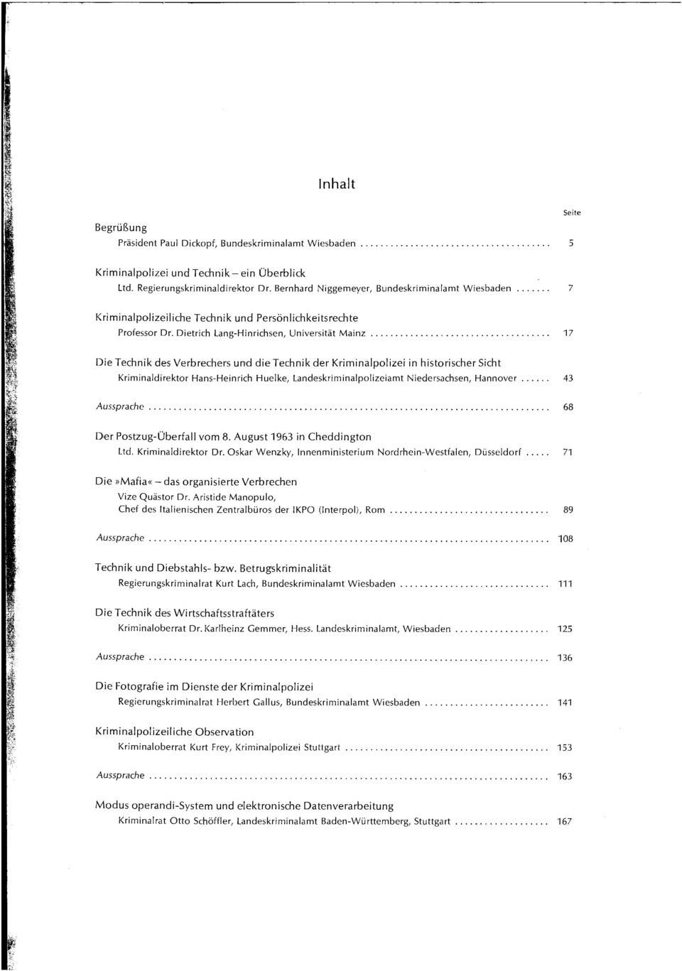 ..... 43 Aussprache................................................................................ 68 Der Postzug-Überfall vom 8. August 1963 in Cheddington Ltd. Kriminaldirektor Dr.