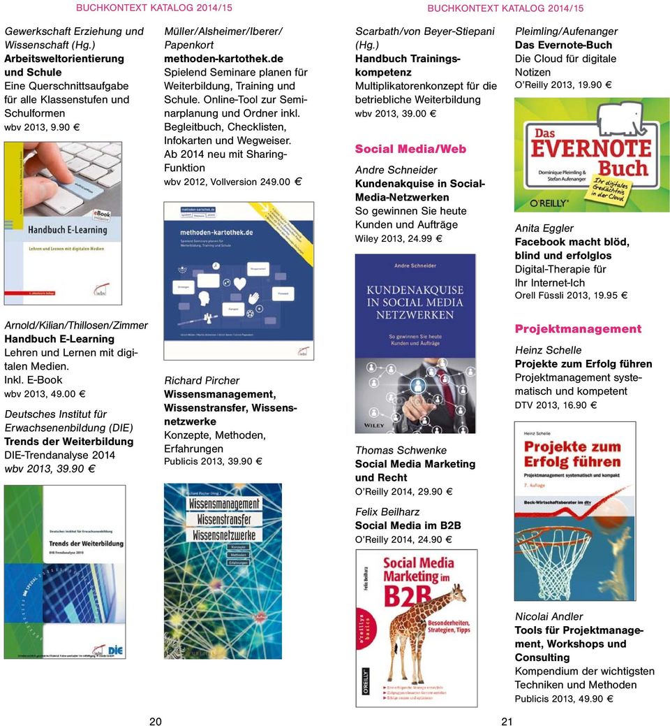 Begleitbuch, Checklisten, Infokarten und Wegweiser. Ab 2014 neu mit Sharing- Funktion wbv 2012, Vollversion 249.00 Scarbath/von Beyer-Stiepani (Hg.