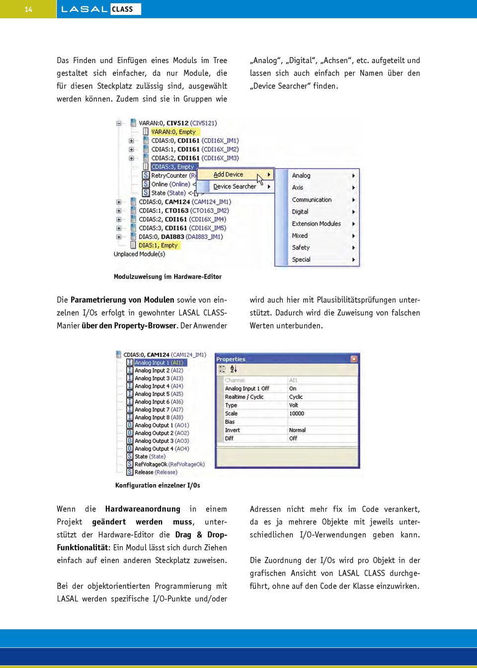 Modulzuweisung im Hardware-Editor Die Parametrierung von Modulen sowie von einzelnen I/Os erfolgt in gewohnter LASAL CLASS- Manier über den Property-Browser.