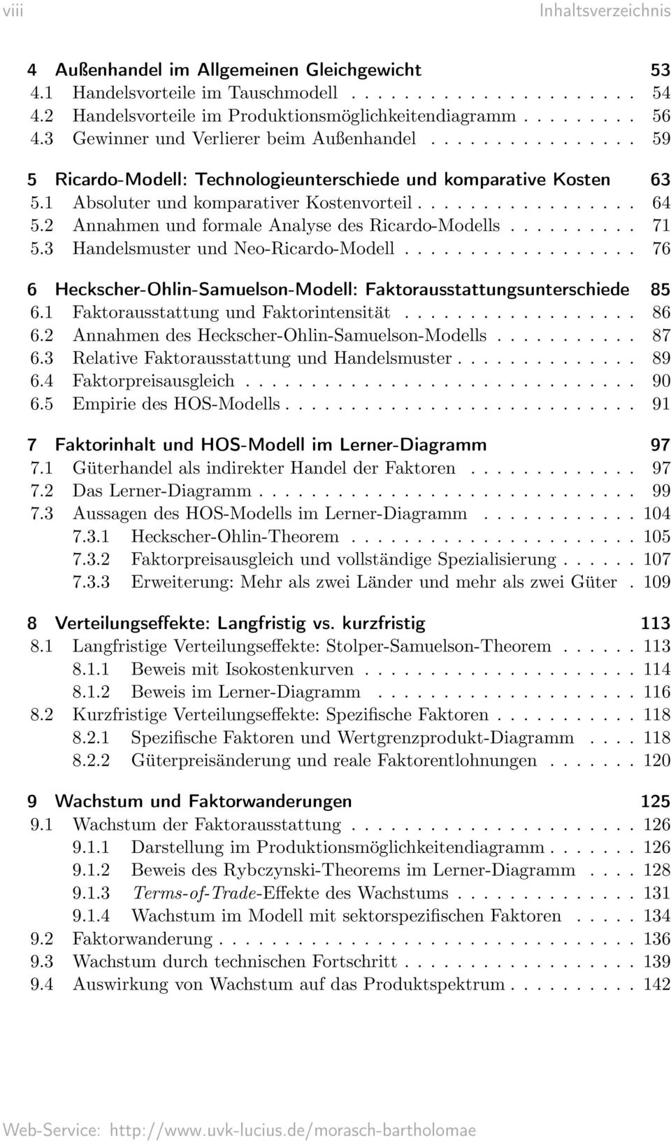 2 Annahmen und formale Analyse des Ricardo-Modells... 71 5.3 Handelsmuster und Neo-Ricardo-Modell... 76 6 Heckscher-Ohlin-Samuelson-Modell: Faktorausstattungsunterschiede 85 6.