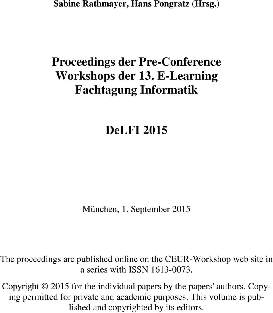 September 2015 The proceedings are published online on the CEUR-Workshop web site in a series with ISSN
