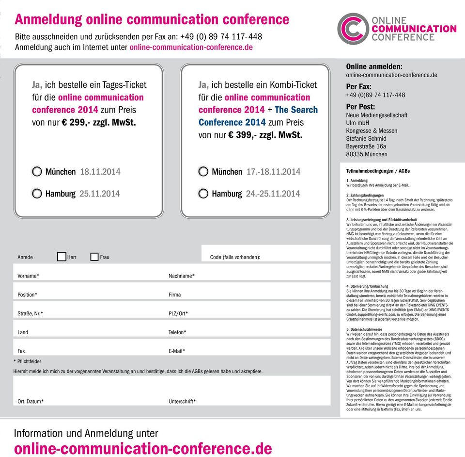 Ja, ich bestelle ein Kombi-Ticket für die online communication conference 2014 + The Search Conference 2014 zum Preis von nur 399,- zzgl. MwSt. Online anmelden: online-communication-conference.